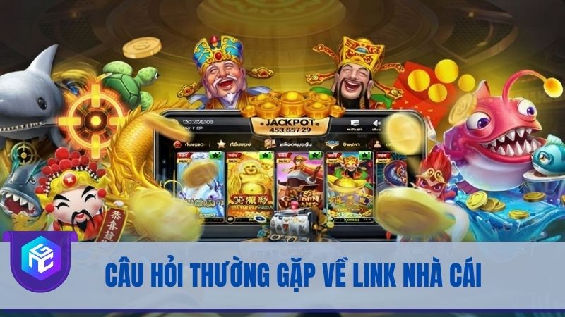 Câu hỏi thường gặp về truy cập vào link nhà cái