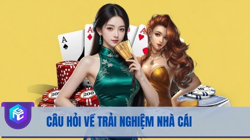 Giải đáp vấn đề về trải nghiệm nhà cái và cá cược