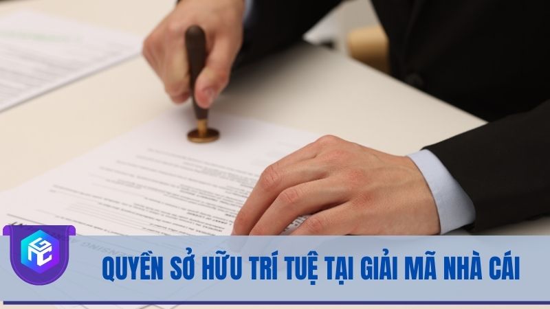Quyền sở hữu trí tuệ tại Giải Mã Nhà Cái Uy Tín