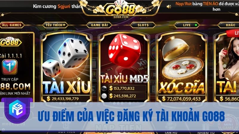 Ưu điểm của việc đăng ký tài khoản Go88