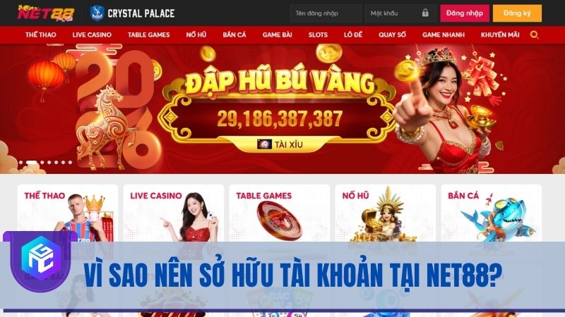 Lý do nên sử hữu tài khoản hội viên tại NET88
